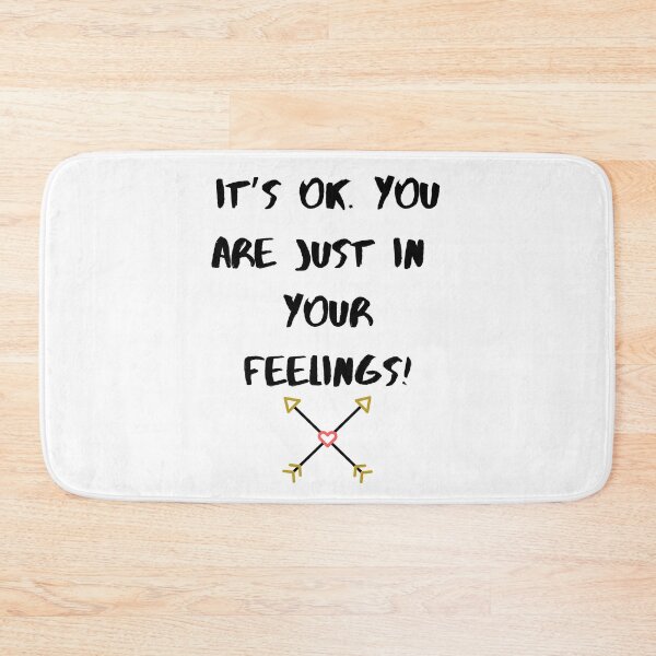 Item preview, It's ok. You are Just in Your Feelings designed and sold by Ndigwan.