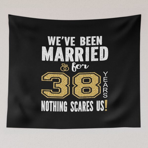 Item preview, We've Been Married For 38 Years Nothing Scares Us Couples product designed and sold by Grabitees.