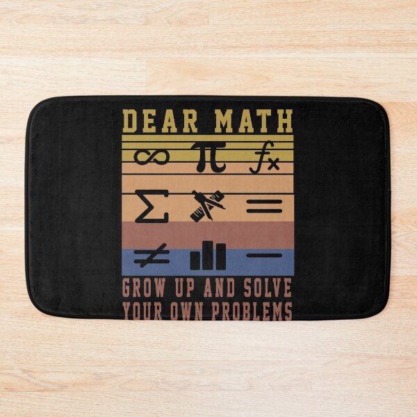 Item preview, Dear Math Grow Up And Solve Your Own Problems Funny Retro Vintage designed and sold by Sarah38.