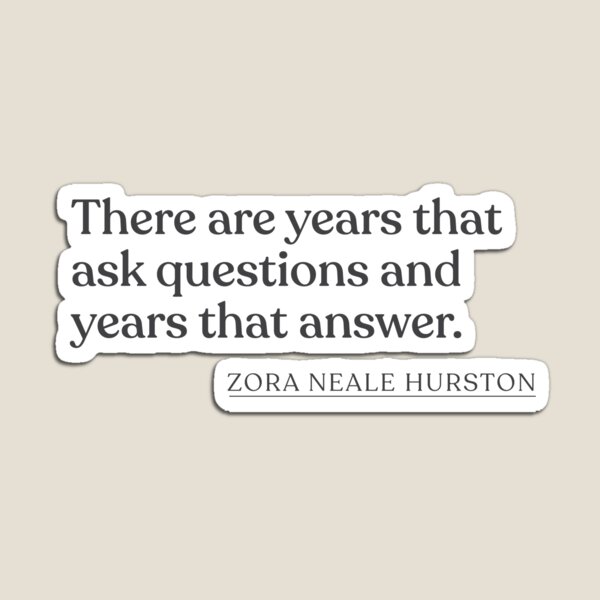 Item preview, Zora Neale Hurston - There are years that ask questions and years that answer. designed and sold by BookQuoteMerch.