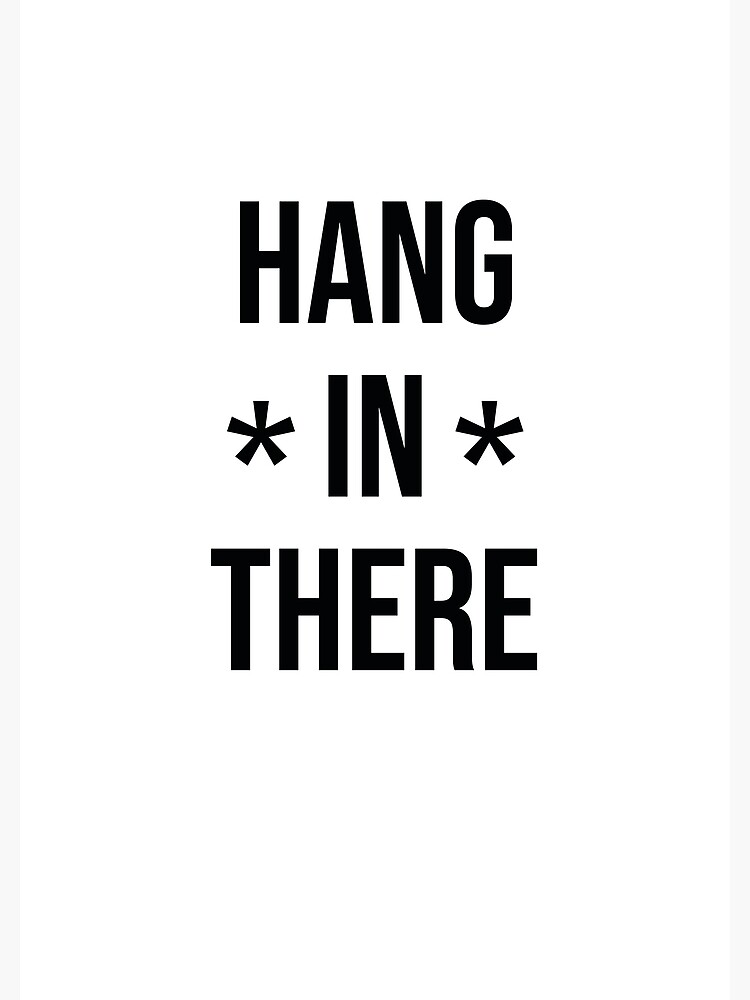 hang-in-there-lettering-typography-fun-idiom-humorous-sayings-poster