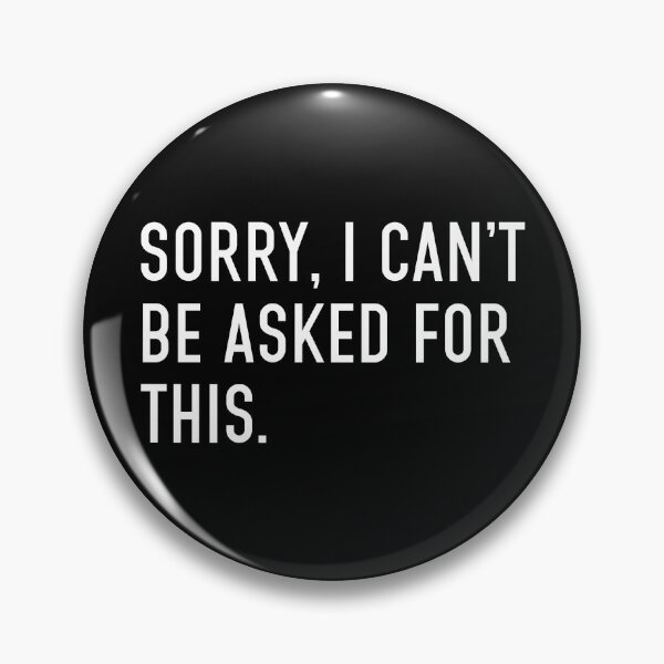 Item preview, Sorry, i can't be asked for this - funny slogan  designed and sold by BasicWear.