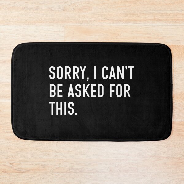 Item preview, Sorry, i can't be asked for this - funny slogan  designed and sold by BasicWear.