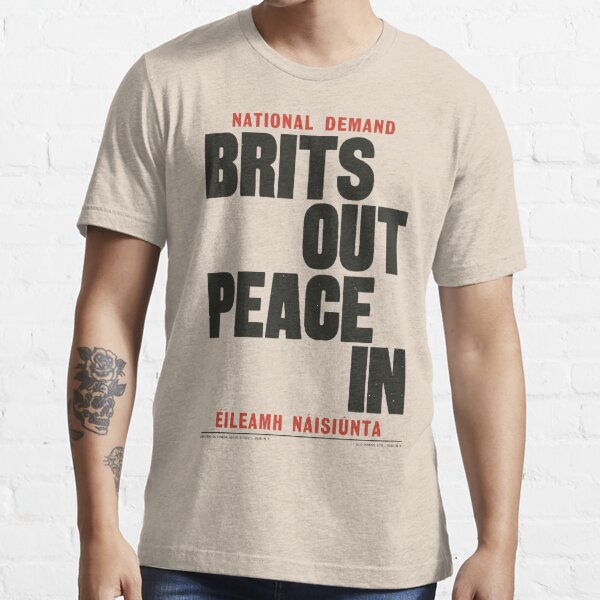 Brits Out Peace In Eileamh Naisiunta National Demand T Shirt For