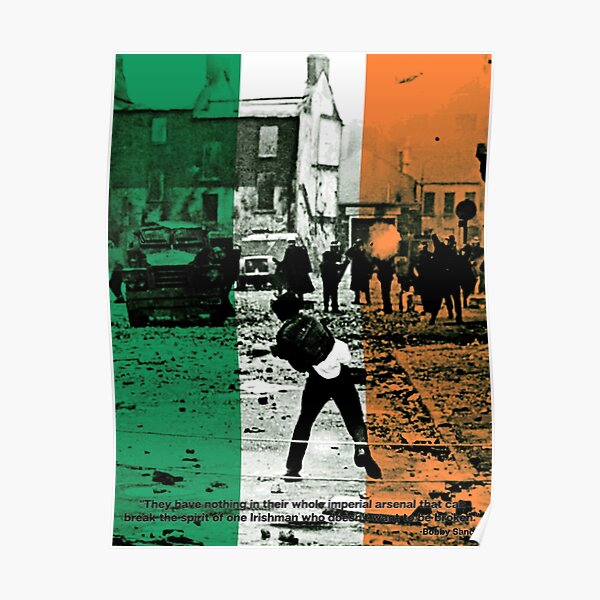 Bobby Sands - An Irishman who doesnt want to be broken. Poster