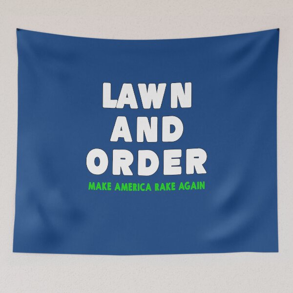 Item preview, Lawn and Order - Make America Rake Again designed and sold by Imadovic.