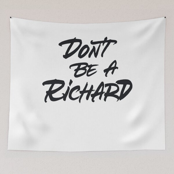 Item preview, Don't be a Richard designed and sold by Zagach Letters.