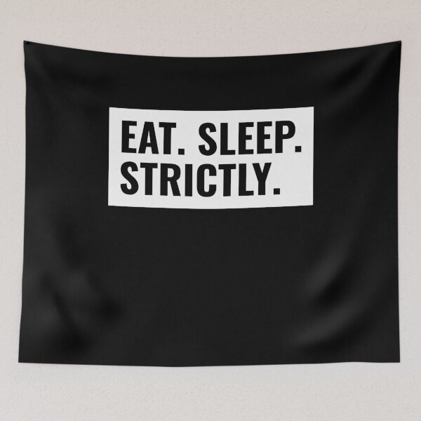 Item preview, Eat Sleep Strictly Box Text designed and sold by jacks-tees.
