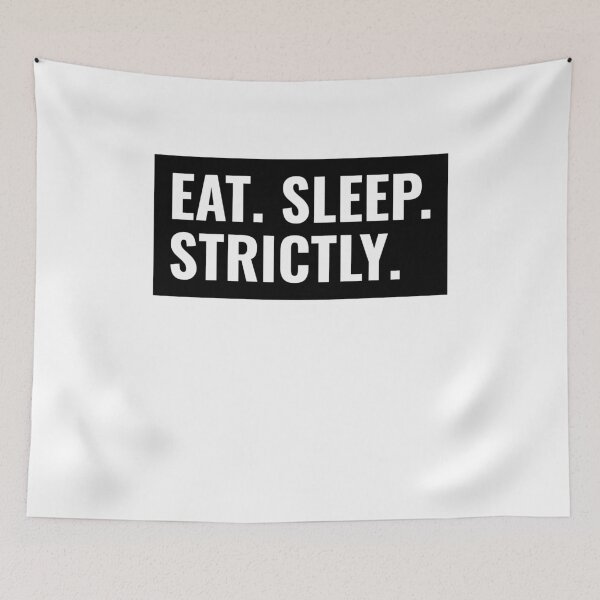 Item preview, Eat Sleep Strictly Box Text designed and sold by jacks-tees.