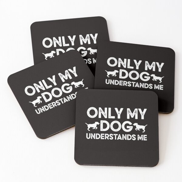 Item preview, only my dog understands me  designed and sold by Majesticoo.