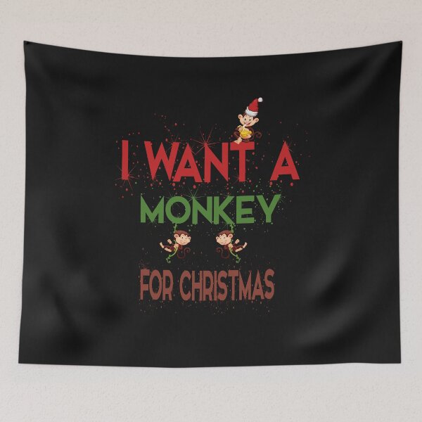 Item preview,  i want a monkey for christmas cute family gift idea for mom, dad & sibings designed and sold by mangoshop1.