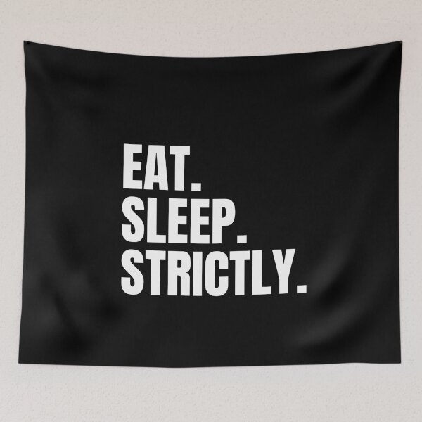 Item preview, Eat Sleep Strictly. designed and sold by jacks-tees.