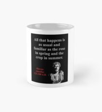 All That Happens Is As Usual - Marcus Aurelius Mug