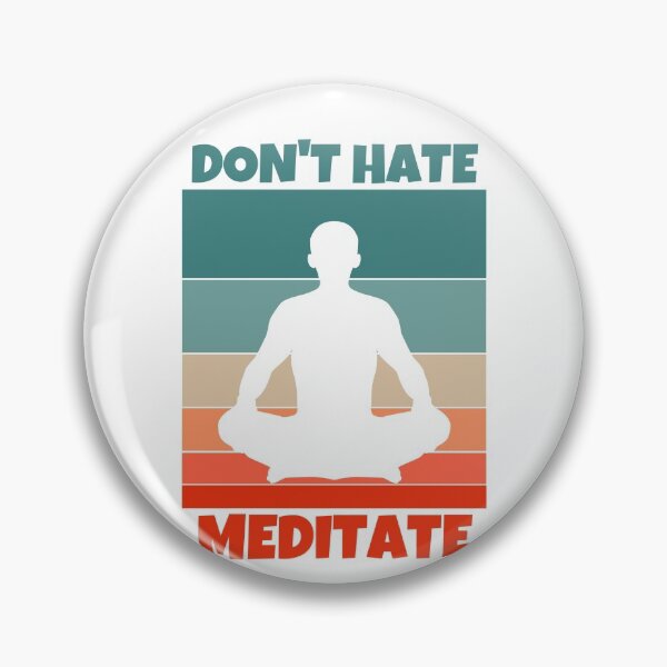 Item preview, Dont Hate Meditate designed and sold by MohitJain1109.