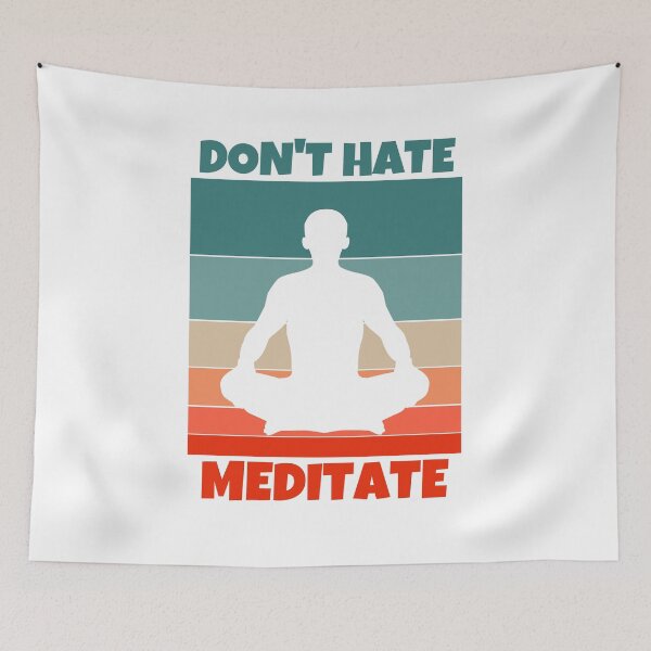 Item preview, Dont Hate Meditate designed and sold by MohitJain1109.
