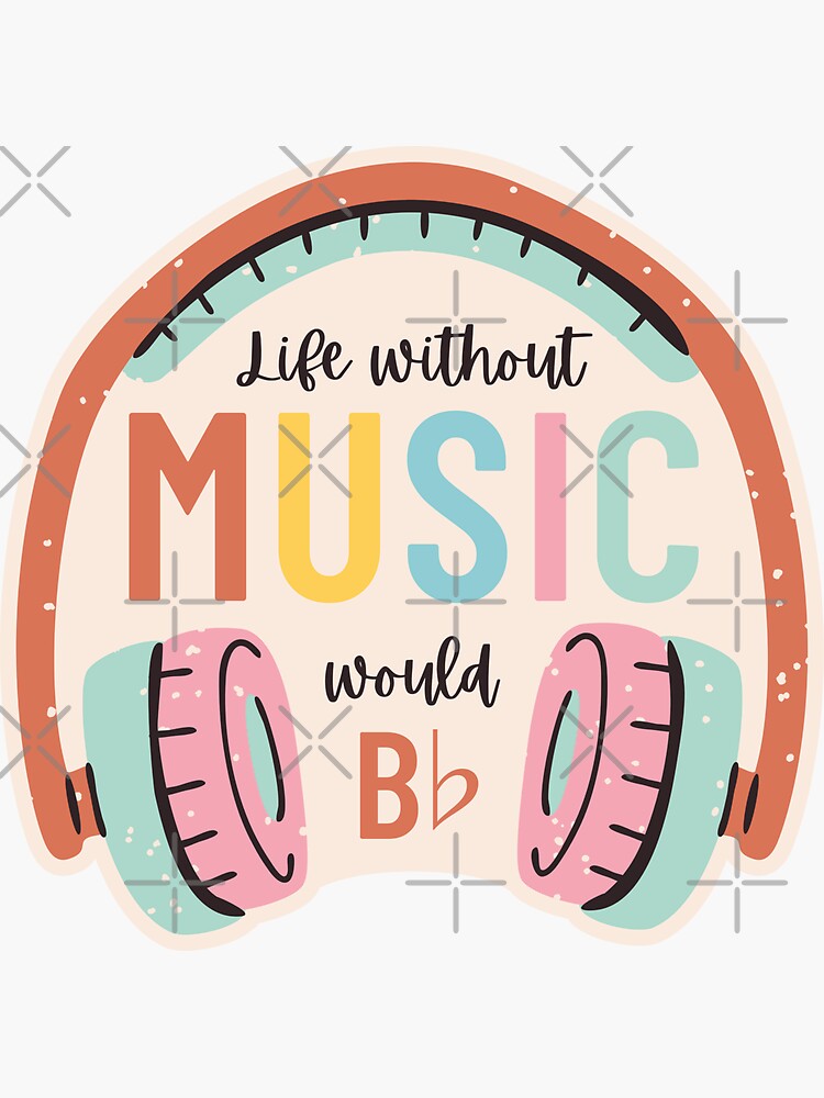 Thumbnail 3 of 3, Sticker, Without music life would b flat - Funny designed and sold by ElectricFangs.