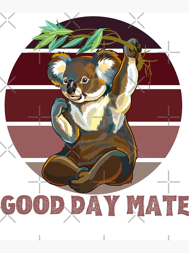 good-day-mate-poster-by-swordofgod-redbubble