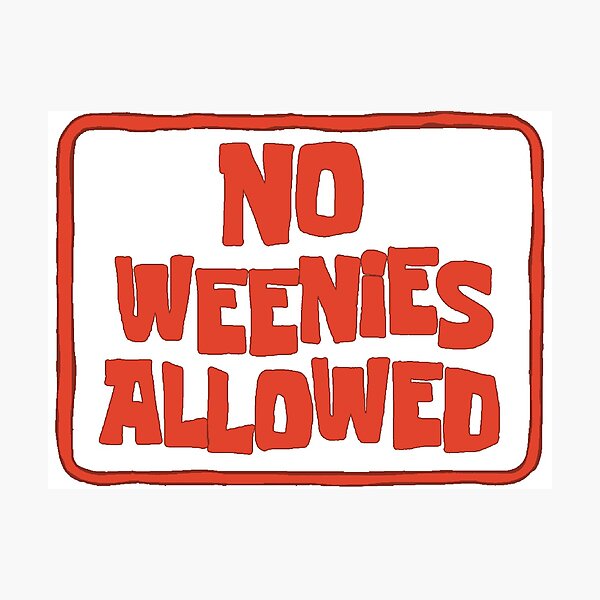 Item preview, No weenies allowed designed and sold by alisam19.