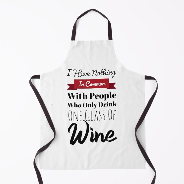 Item preview, I Have Nothing In Common With People Who Only Drink One Glass Of Wine designed and sold by GoldenDov.