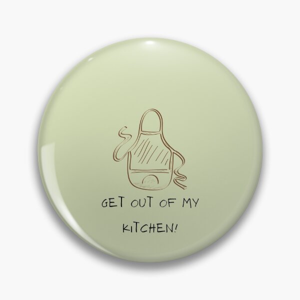 Item preview, Get out of my kitchen! designed and sold by personpotato.