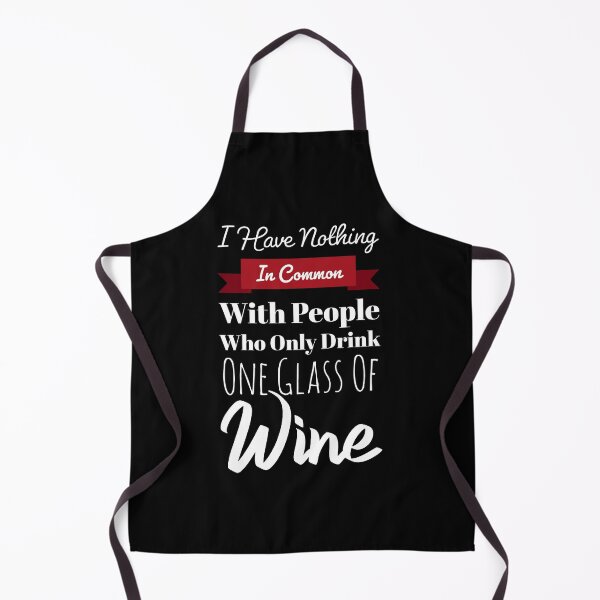 Item preview, I Have Nothing In Common With People Who Only Drink One Glass Of Wine designed and sold by GoldenDov.