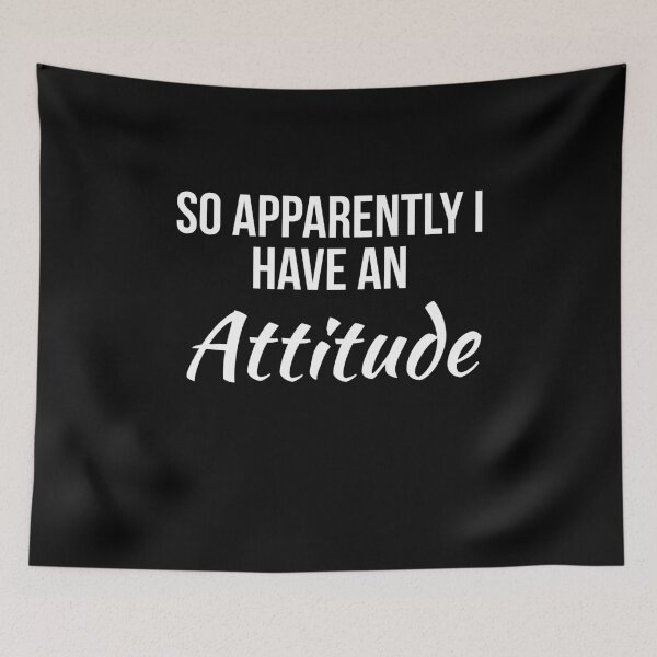Item preview, So Apparently I Have An Attitude designed and sold by evokearo.