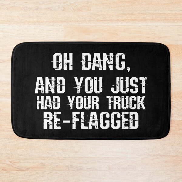 Item preview, Oh Dang You Just Had Your Truck Re Flagged Funny Pro Biden designed and sold by CharJens.
