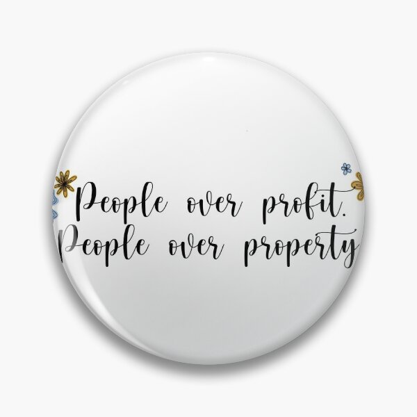 Item preview, people over profit. people over property.  designed and sold by dianasdoodles.