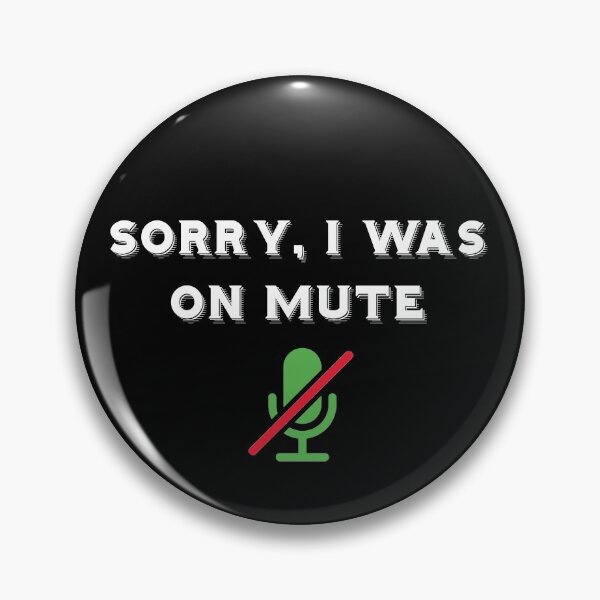 Item preview, Sorry, I was on mute - Zoom designed and sold by ShuckedLondon.