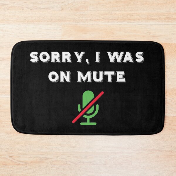 Item preview, Sorry, I was on mute - Zoom designed and sold by ShuckedLondon.