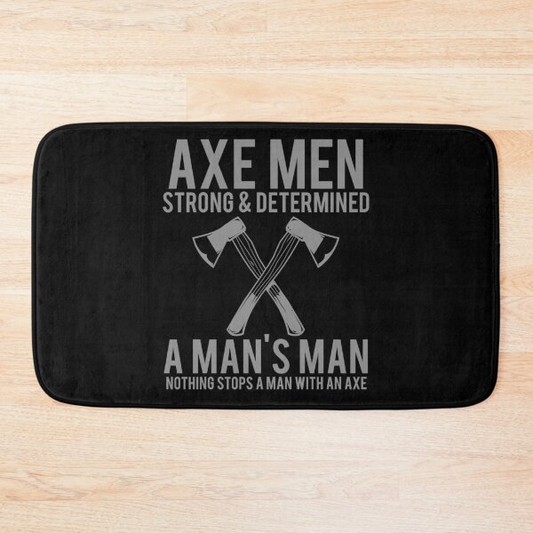 Item preview, AXE MEN STRONG AND DETERMINED A MAN'S MAN NOTHING STOPS A MAN WITH AN AXE LUMBERJACK QUOTES designed and sold by RUCZENO.