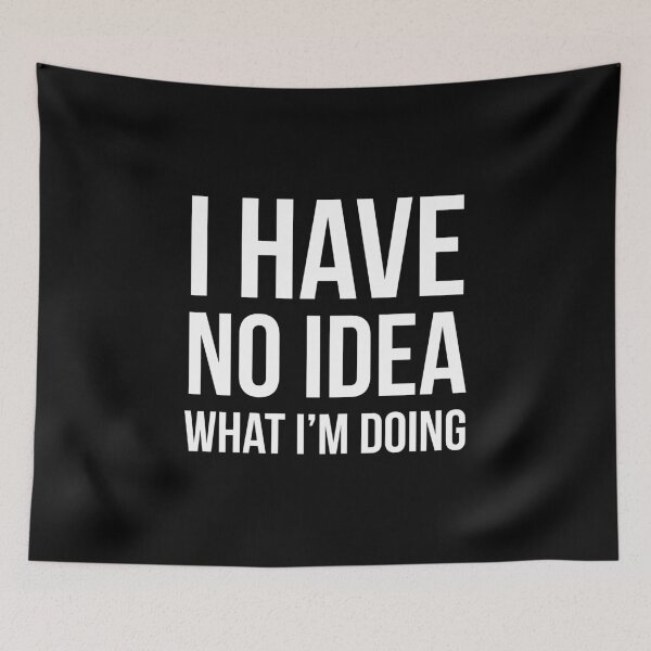 Item preview, I have no idea what i'm doing designed and sold by evokearo.