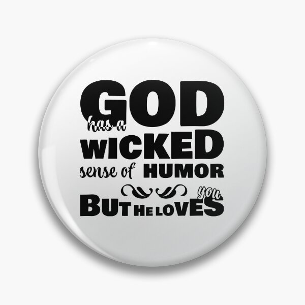 Item preview, God Wicked Humor but He Loves You Black designed and sold by James-Kaft.