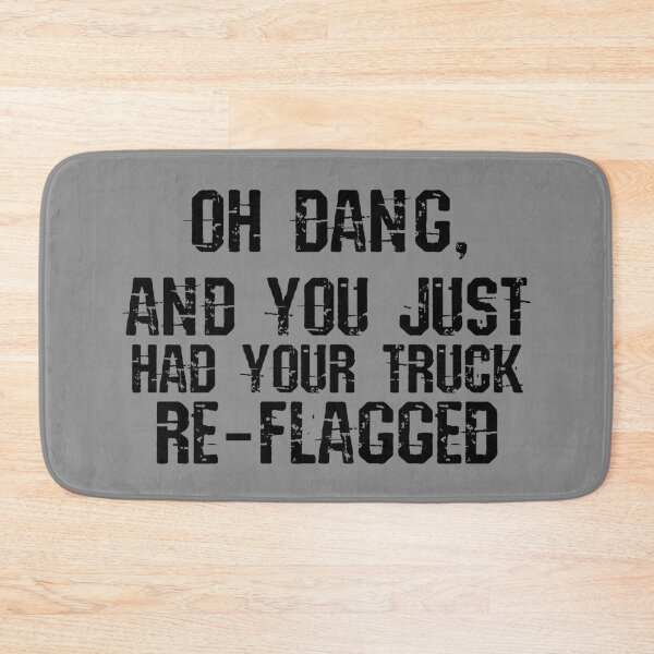 Item preview, Oh Dang You Just Had Your Truck Re Flagged Funny Pro Biden designed and sold by CharJens.