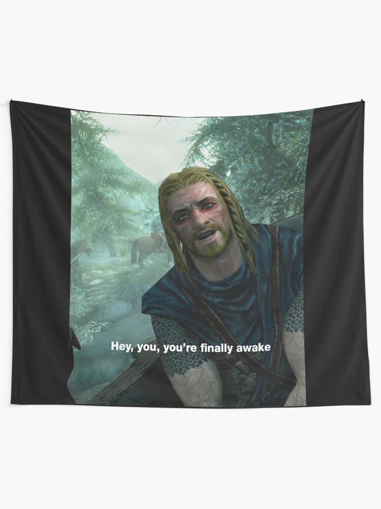 Hey You You Re Finally Awake Skyrim Meme Tapestry By Blaacklight Redbubble