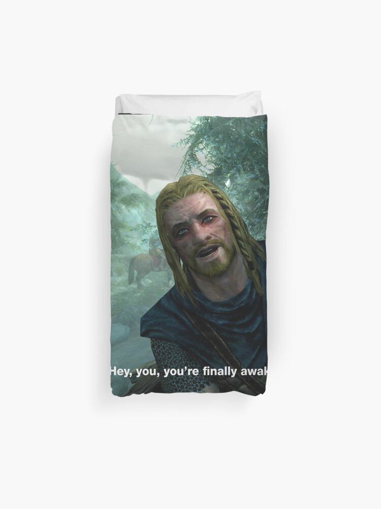 Hey You You Re Finally Awake Skyrim Meme Duvet Cover By Blaacklight Redbubble