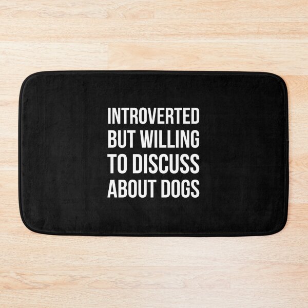 Item preview, Introverted But Willing To Discuss About Dogs designed and sold by Reiyankhairina.