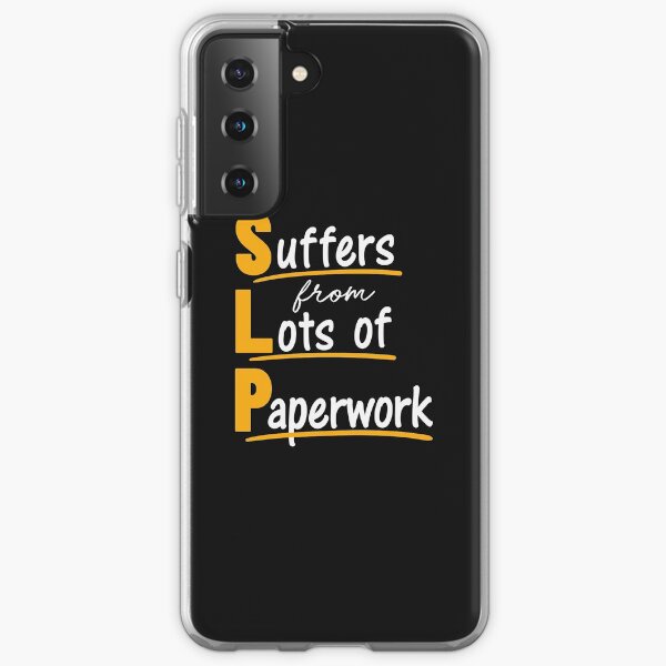 SLP Speech Language Pathologist Suffers From Lots of Paperwork Samsung Galaxy Soft Case