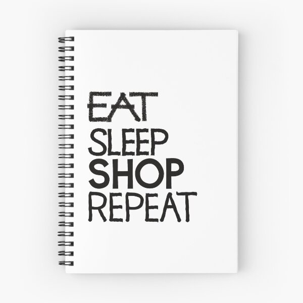 Artikelvorschau, Eat Sleep Shop wiederholen entworfen und verkauft von ReluctantChickn.