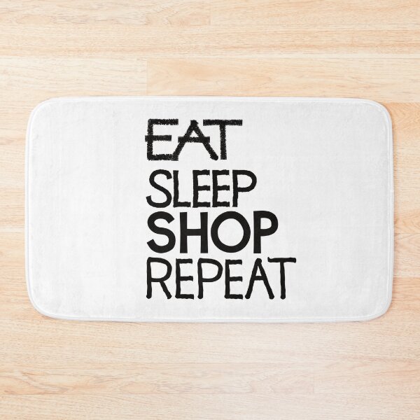 Item preview, Eat sleep shop repeat designed and sold by ReluctantChickn.