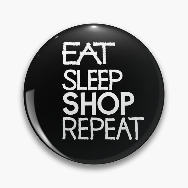 Item preview, Eat sleep shop repeat designed and sold by ReluctantChickn.