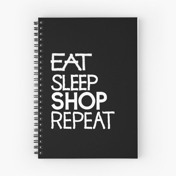Artikelvorschau, Eat Sleep Shop wiederholen entworfen und verkauft von ReluctantChickn.