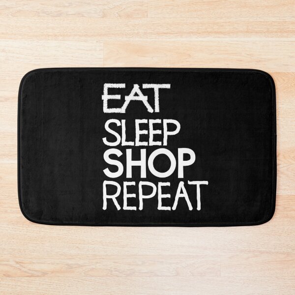 Item preview, Eat sleep shop repeat designed and sold by ReluctantChickn.