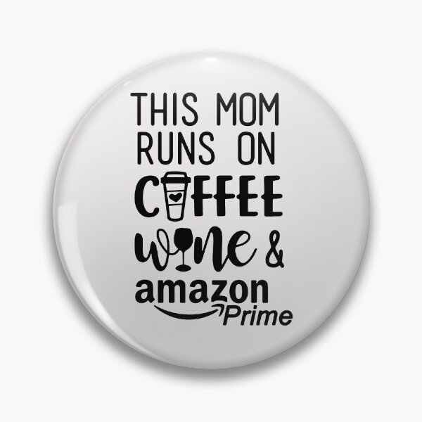 Item preview, This Mom Runs On Coffee Wine and Amazon Prime designed and sold by TheVectorFolk.