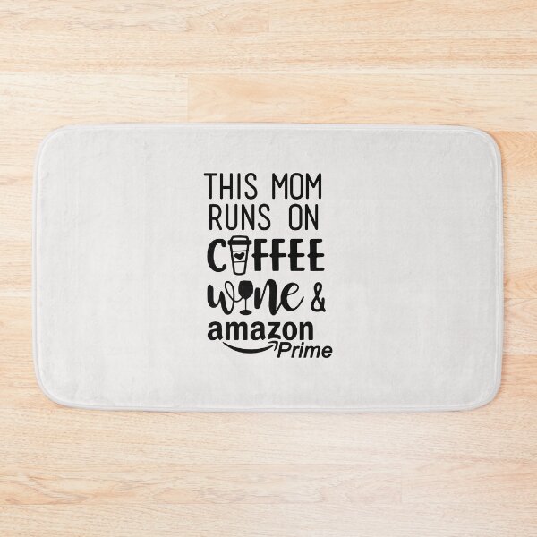 Item preview, This Mom Runs On Coffee Wine and Amazon Prime designed and sold by TheVectorFolk.