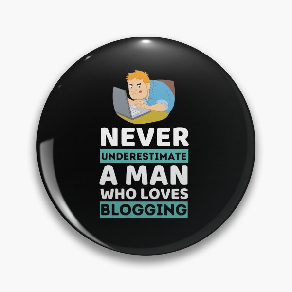 Item preview, Never Underestimate A Man Who Loves Blogging designed and sold by bifkee19.