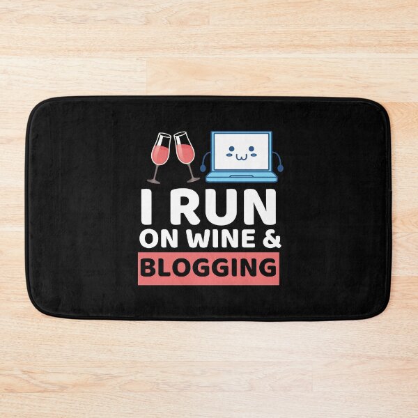 Item preview, I Run On Wine & Blogging designed and sold by bifkee19.