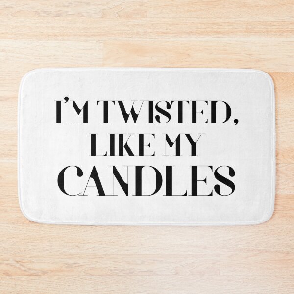 Item preview, I Am Twisted, Just Like My Candles Funny Candle Making Humor Sarcastic Quote designed and sold by acatalepsys.