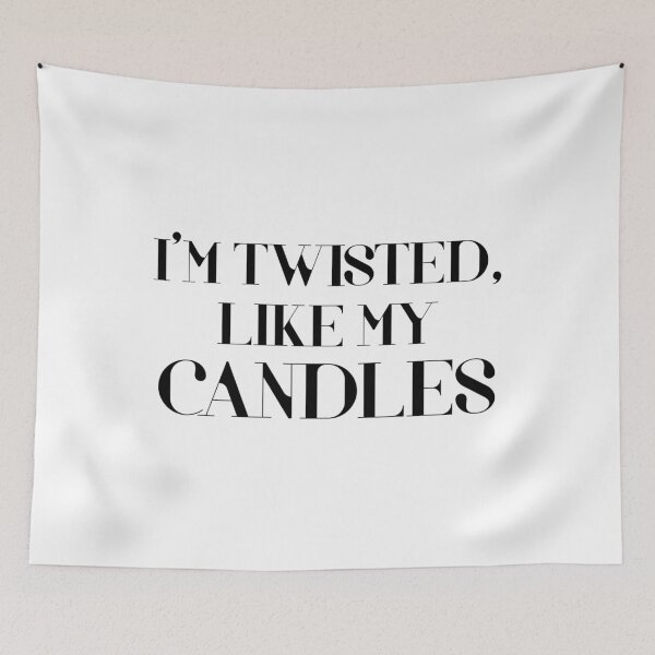 Item preview, I Am Twisted, Just Like My Candles Funny Candle Making Humor Sarcastic Quote designed and sold by acatalepsys.