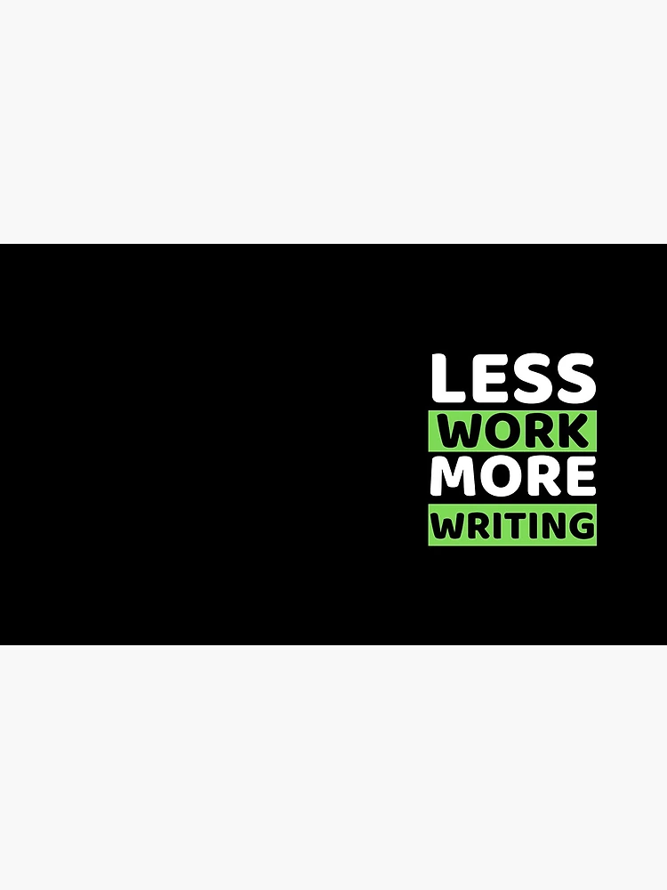 Thumbnail 4 of 4, Coffee Mug, Less Work More Writing designed and sold by bifkee19.